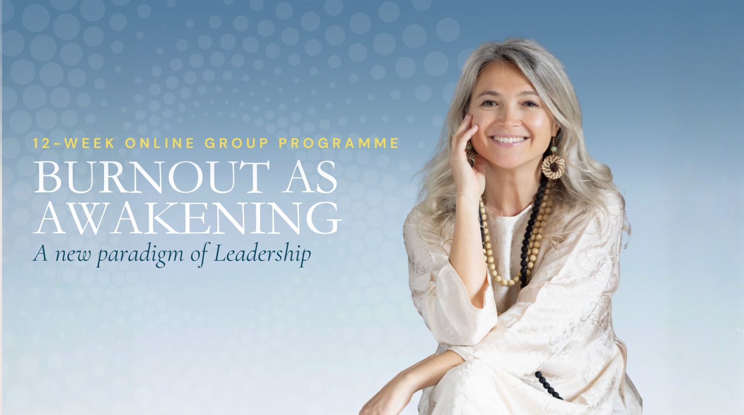 Burnout as Awakening: A New Paradigm of Leadership: 12-Week online Group Programme